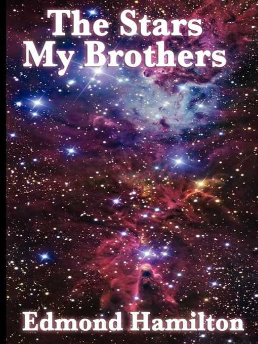 Title details for The Stars, My Brothers by Edmond Hamilton - Available